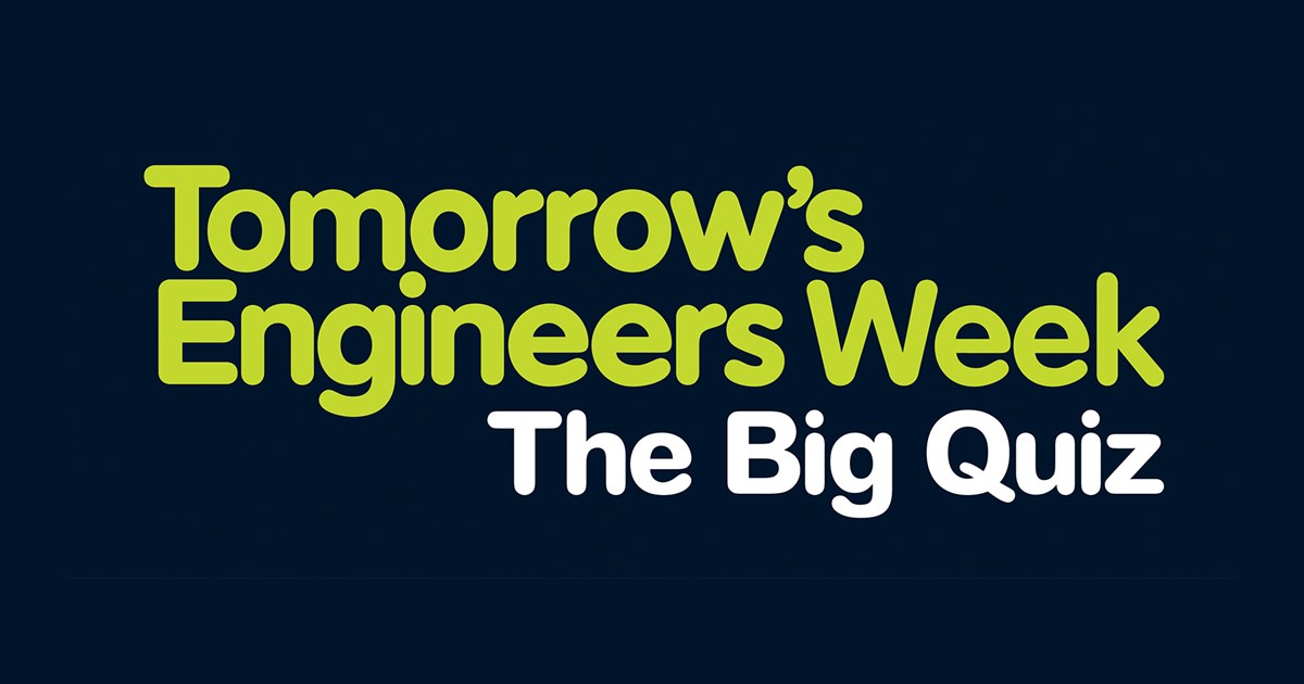 Winners of the tomorrow’s engineers week big quiz revealed - Tomorrow's ...