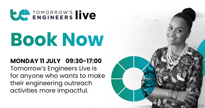 Tomorrow’s Engineers Live will enhance your engineering outreach